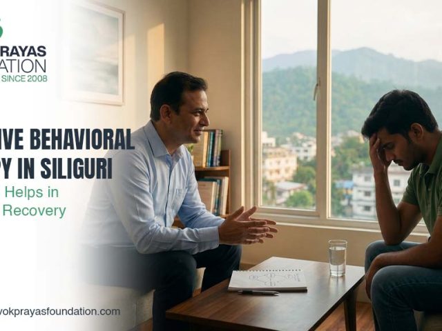 Cognitive Behavioural Therapy in Siliguri: How CBT Helps in Addiction Recovery